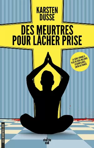 Karsten Dusse – Des meurtres pour lâcher prise